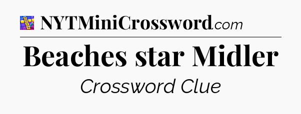 Beaches star Midler Codycross