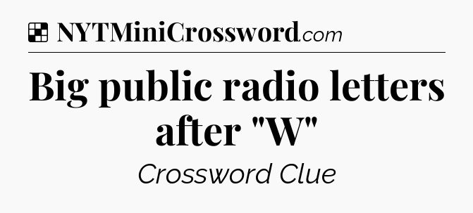 Solution: Big public radio letters after 