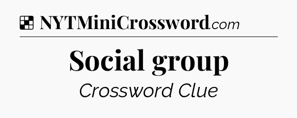 Solution: Social group - NYT Crossword