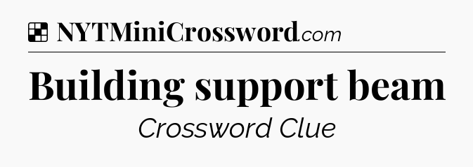 Solution: Building support beam - NYT Crossword