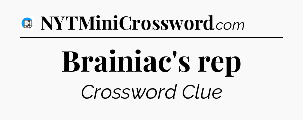 Brainiac's rep Crossword Clue