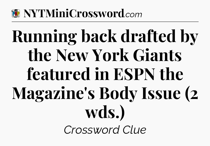 Running back drafted by the New York Giants featured in ESPN the Magazine's Body Issue (2 wds.) Crossword Clue