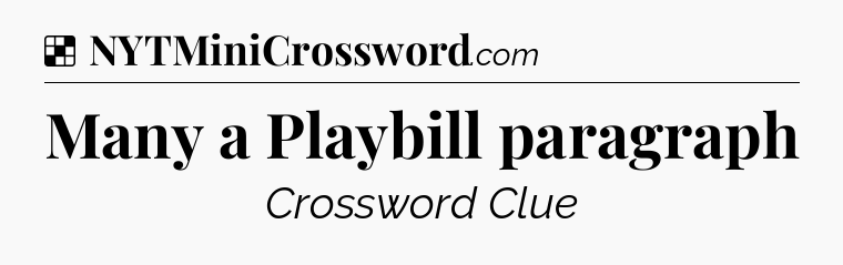 Solution: Many a Playbill paragraph - NYT Crossword