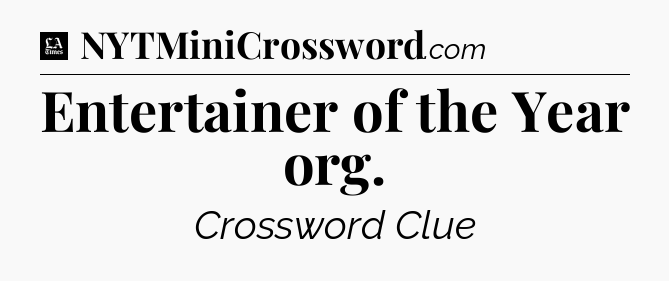 Entertainer of the Year org - LA Times Crossword