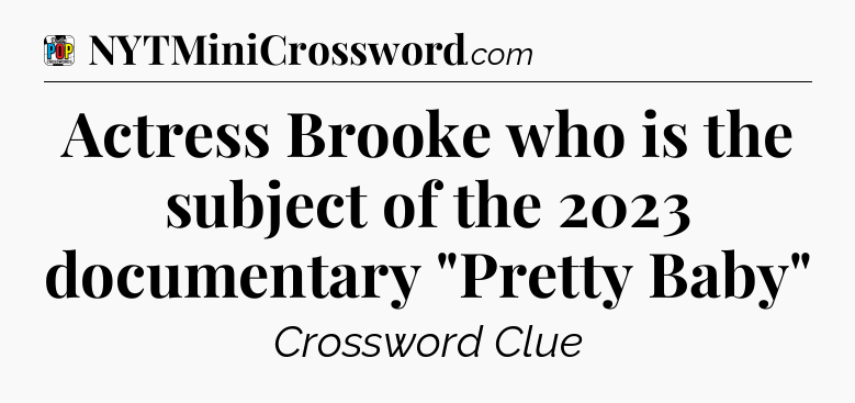 Actress Brooke who is the subject of the 2023 documentary 