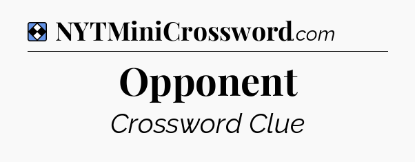 Solution: Opponent - NYT Mini Crossword