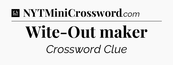 Wite-Out maker - LA Times Crossword