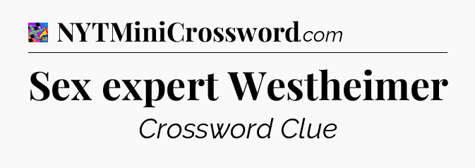 Sex expert Westheimer Crossword Clue