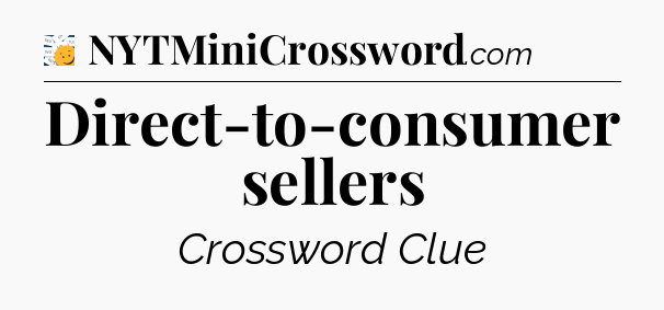 Direct-to-consumer sellers - 7 Little Words
