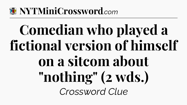 Comedian who played a fictional version of himself on a sitcom about 