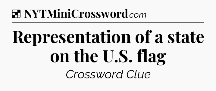 Solution: Representation of a state on the U.S. flag - NYT Crossword