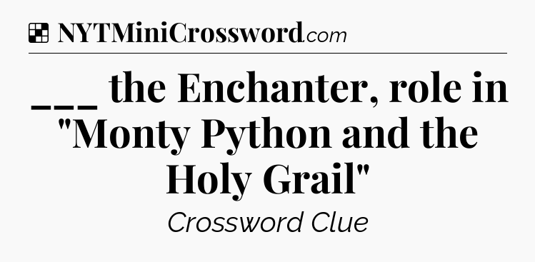 Solution: ___ the Enchanter, role in 