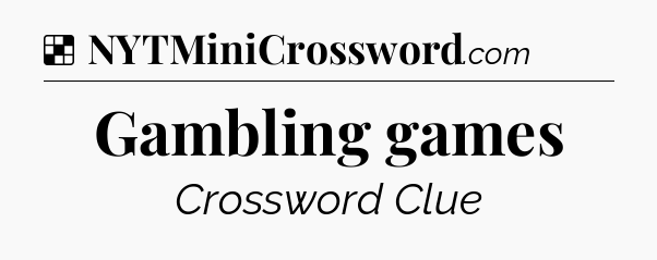 Solution: Gambling games - NYT Crossword