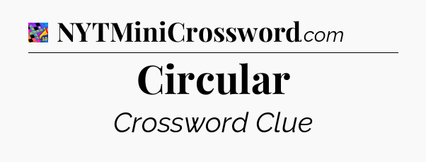 Circular Crossword Clue