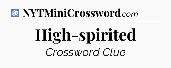 High-spirited Puzzle Page Crossword Clue