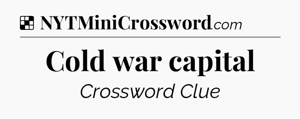 Solution: Cold war capital - NYT Crossword