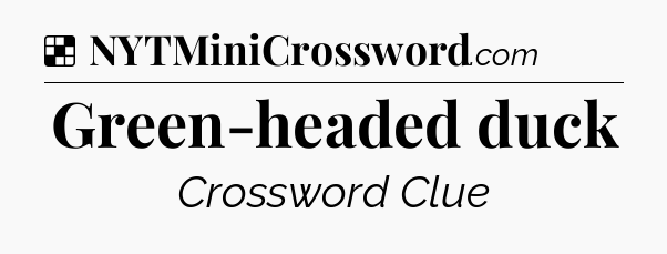 Solution: Green-headed duck - NYT Crossword