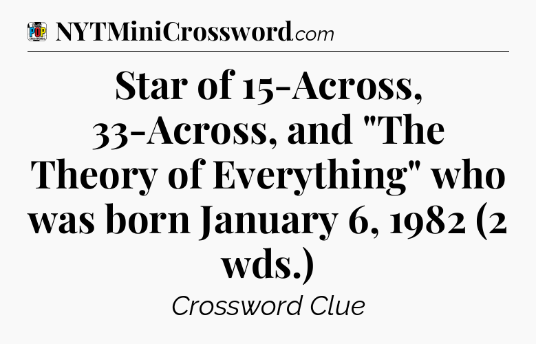 Star of 15-Across, 33-Across, and 