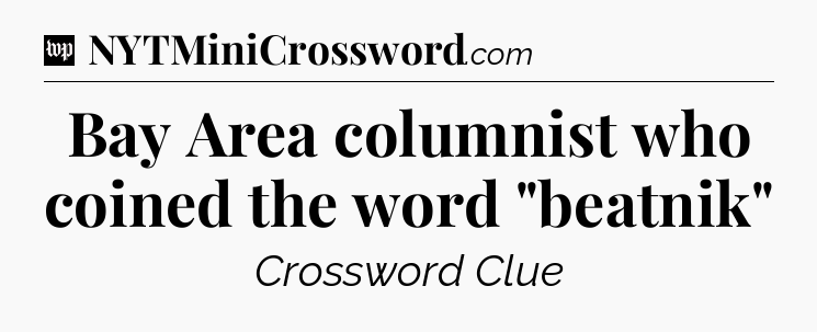 Bay Area columnist who coined the word 