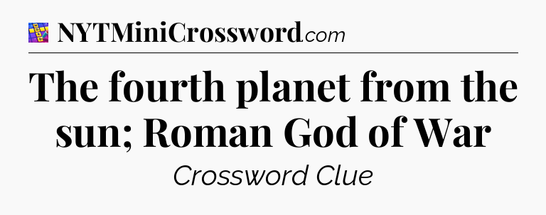 The fourth planet from the sun; Roman God of War Codycross