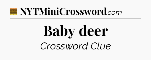 Baby deer - Eugene Sheffer Crossword