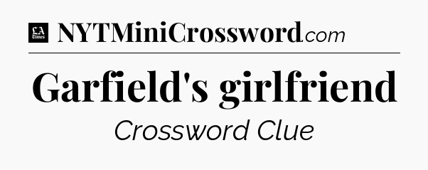 Garfield's girlfriend - LA Times Crossword