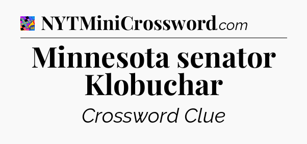Minnesota senator Klobuchar Crossword Clue