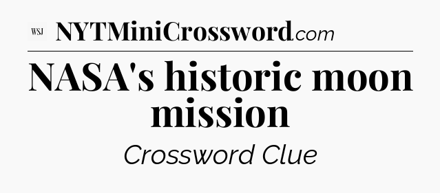 NASA's historic moon mission - WSJ Crossword