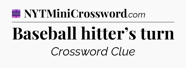 Baseball hitter’s turn - Thomas Joseph Crossword