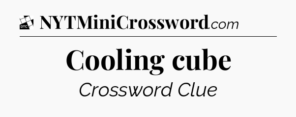 Cooling cube - Daily Themed Classic Crossword