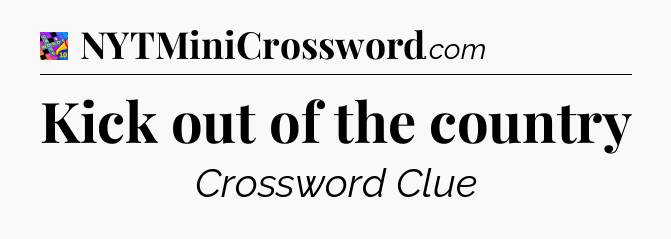 Kick out of the country Crossword Clue