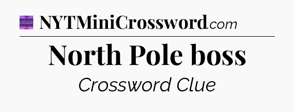North Pole boss - Thomas Joseph Crossword
