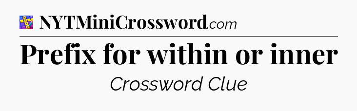 Prefix for within or inner Codycross