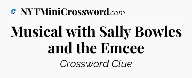 Musical with Sally Bowles and the Emcee Crossword Clue