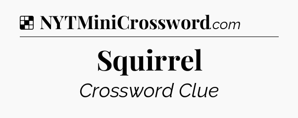Solution: Squirrel - NYT Crossword