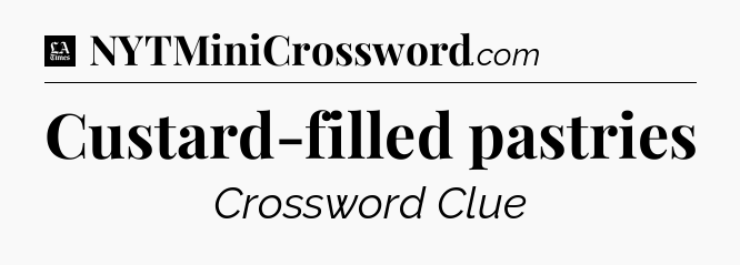 Custard-filled pastries - LA Times Crossword
