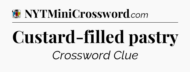 Custard-filled pastry Crossword Clue