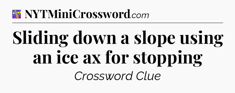 Sliding down a slope using an ice ax for stopping Codycross