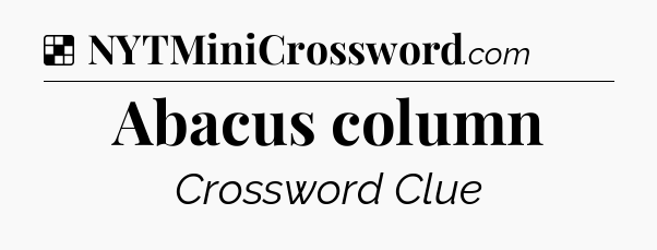 Solution: Abacus column - NYT Crossword