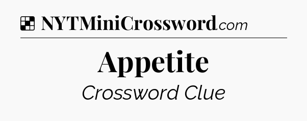Solution: Appetite - NYT Crossword
