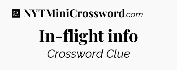 In-flight info - LA Times Crossword