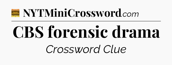 CBS forensic drama - Eugene Sheffer Crossword