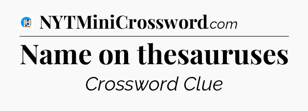 Name on thesauruses Crossword Clue