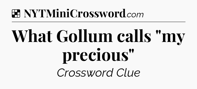 Solution: What Gollum calls 