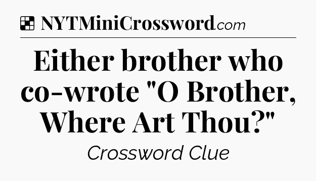 Solution: Either brother who co-wrote 