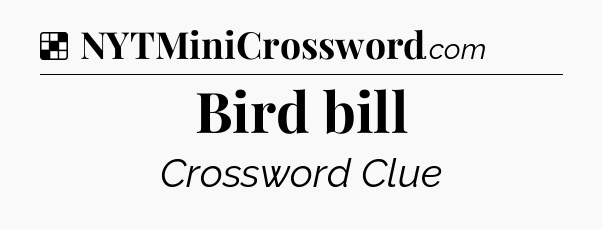 Solution: Bird bill - NYT Crossword