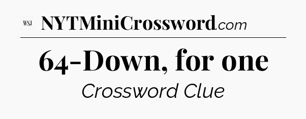 64-Down, for one - WSJ Crossword