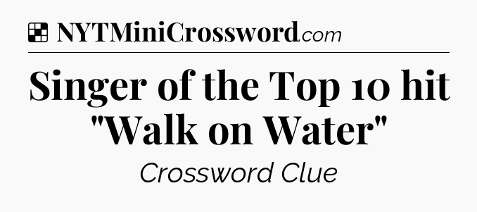 Solution: Singer of the Top 10 hit 