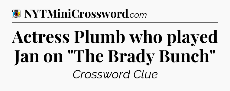 Actress Plumb who played Jan on 