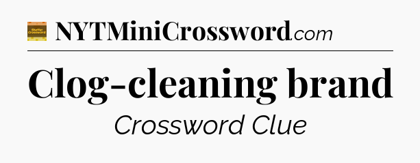 Clog-cleaning brand - Eugene Sheffer Crossword